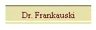 Dr. Frankauski